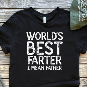 World&#39;s Best Farter Mean Father T Shirt, Funny Fathers Day Gift, Husband Shirt, Humor Gift for Men, Funny Dad Shirt, Father Shirt, Funny Dad