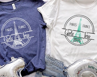 Paris Girls Trip Shirt, Girls Trip Paris Shirt, Women Travel Shirt, France-Paris  Shirt, Girls Holiday Shirt, Besties Trip Tee, Matching Tee