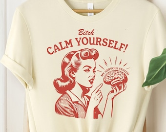 Calm Yourself Funny Mental Health Shirt, ADHD Shirt, Retro Anxiety Crewneck, Funny Present Girl Tee Shirt, Anxiety Shirt, Mental Health Gift