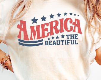 America The Beautiful Shirt, 4th of July Shirt, Patriotic Shirt, Independence Day Shirt, America Shirt, American Flag Shirt, Patriotic Gift