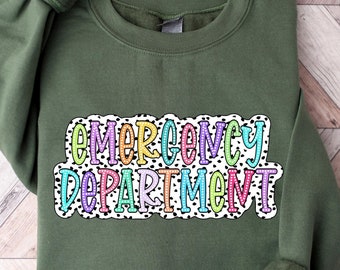 Emergency Department Sweatshirt, ER Nurse Crewneck, ER Nurse Shirts, Emergency Nurse Gift, ER Department Sweatshirt, Emergency Nurse Gift