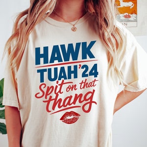 Hawk Tuah Spit On That Thang 2024 Shirt, Trending Hawk Tuah 24 Funny Tee, Hawk Tuah Sweatshirt, America Hoodie, Comedy Humor T-Shirt