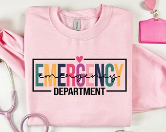 Emergency Department Sweatshirt, ER Nurse Shirt, ER Nurse Sweatshirt, Emergency Nurse Shirt, ER Nurse Gift, Rn Sweatshirt, Nurse Gift Shirt