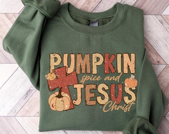 Pumpkin Spice Jesus Christ Sweatshirt, Fall Christian Sweater, Fall Jesus Sweatshirt, Thanksgiving Pumpkin Shirt, Christian Shirt, Jesus Tee