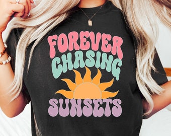 Forever Chasing Sunsets Shirt, Sunsets Shirt, Summer Shirt, Beach Shirt, Summer Shirt, ,Beach Shirt,Family Vacation Gift, Girls Trip Shirts
