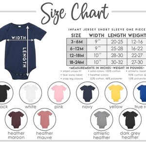 May include: Size chart for infant jersey short sleeve one-piece bodysuits. Includes measurements in inches for width and length, and weight in pounds. Available colors: black, white, pink, navy, yellow, true royal, heather maroon, heather mauve, athletic heather, and dark grey heather.