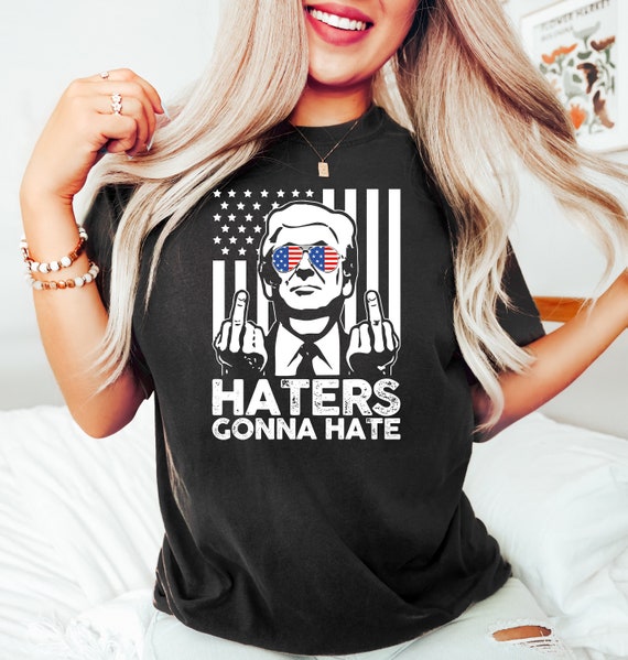 Trump Haters Gonna Hate T-Shirt Trump Haters Gonna Hate T-Shirt