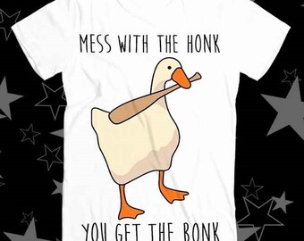 Mess With The Honk You Get The Bonk Goose Game Best Seller Top Tee T Shirt 270