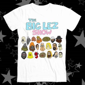 The Big Lez Show Characters Collage Mike Sassy Sasquatch Choomah Fiddy Bucks Best Seller Top Tee T Shirt 401