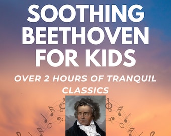 Beethoven apaisant pour enfants | Téléchargement de musique MP3 320 000 et liste de lecture Spotify