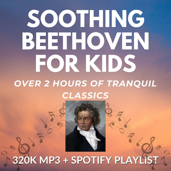 Soothing Beethoven for Kids | 320K MP3 Music Download & Spotify Playlist
