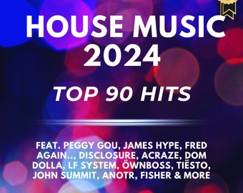 House Music 2024: Top 90 de éxitos / Descarga de música MP3 de 320K y lista de reproducción de Spotify