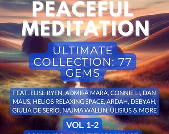 Peaceful Meditation - Ultimate Collection: 77 Gems (Vol. 1-2) | 320K MP3 Download + Spotify Playlist