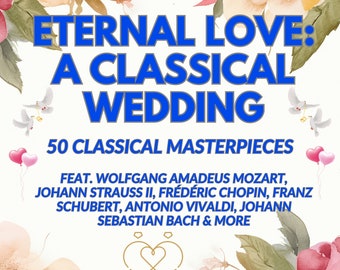 Amour éternel : un mariage classique - 50 chefs-d'œuvre | Téléchargement de musique MP3 320 000 et liste de lecture Spotify