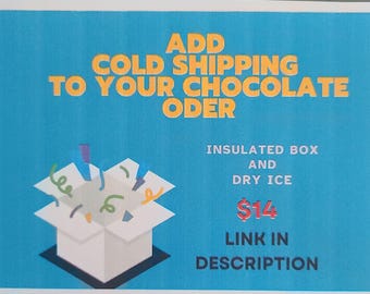 Add cold shipping to your chocolate order