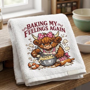 Baking My Feelings Again png, Baking png, Funny Baking quote, Funny Baking Cow, Highland Cow png, cutting board png, apron png, tea towel