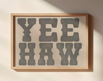 Grey Yee Haw Print: Western Cowboy Wall Art (Digital Download)