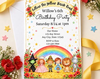 May include: A rectangular birthday party invitation featuring a yellow banner with the text Follow the yellow Brick Road, Willow's 6th Birthday Party, Saturday 8/24 at 1pm, and address details. It includes a rainbow, poppies, and six characters.
