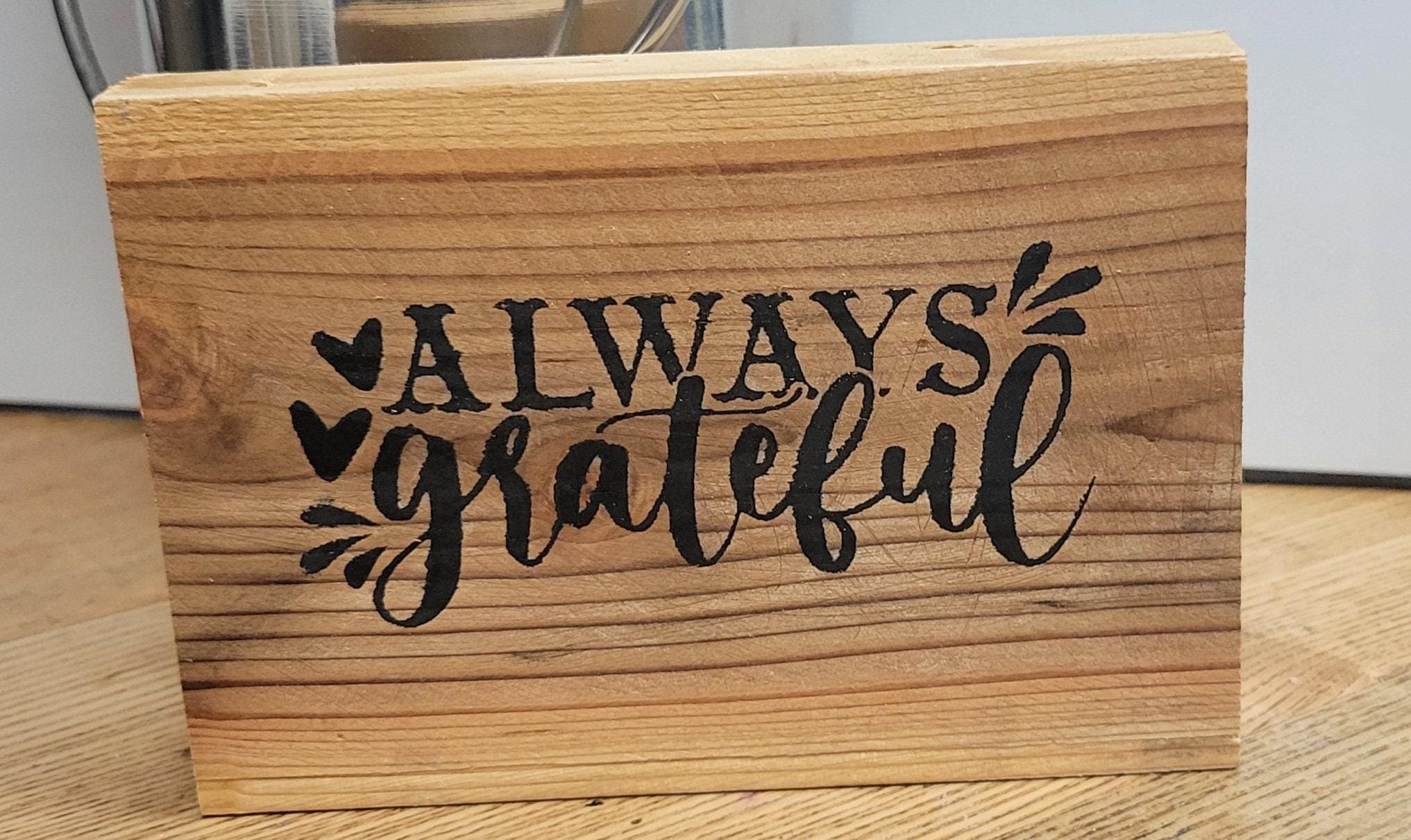 Always Grateful wood sign, table decor, table art - Thumbnail 2