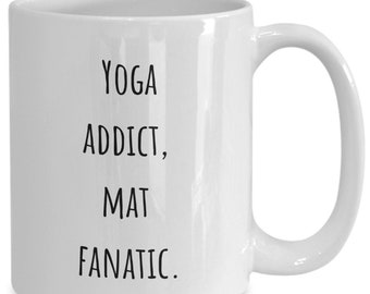 Yoga Addict Tasse, Matte Fanatiker, Yoga Liebhaber Geschenk