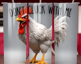 Envoltório de copo magro de frango irritado de 20 onças - "Don't Cluck with Me" Citação engraçada Design 3D, download digital PNG para sublimação