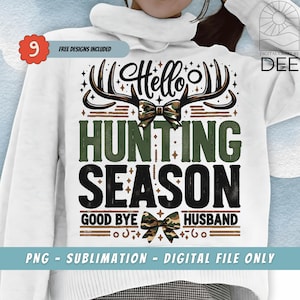 Hello Hunting Season Goodbye Husband PNG, Camo Coquette Bow Png, Hunting Sublimation Designs, Camo Dude Print Png, Girls Camo Bow Png shirt