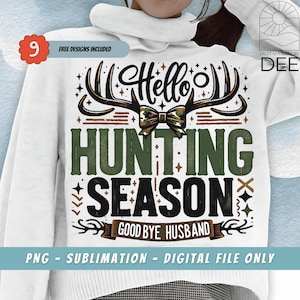 Hello Hunting Season Goodbye Husband PNG, Camo Coquette Bow Png, Hunting Sublimation Designs, Camo Dude Print Png, Girls Camo Bow Png shirt