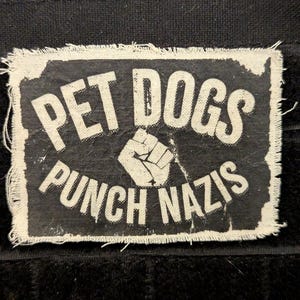 Pet Dogs & Punch Nazis - Leftist punk morale patch