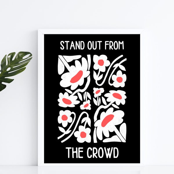 Stand out from the crowd | Inspirational Quote | Positive Wall Art | Wall Decor | Typography Print | Law of Attraction digital download