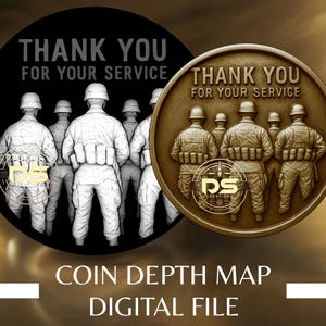 Puede incluir: Dos diseños redondos de temática militar. Uno es negro con texto blanco que dice "THANK YOU FOR YOUR SERVICE" y soldados. El otro es bronce con el mismo texto y soldados. El texto inferior dice "COIN DEPTH MAP DIGITAL FILE".
