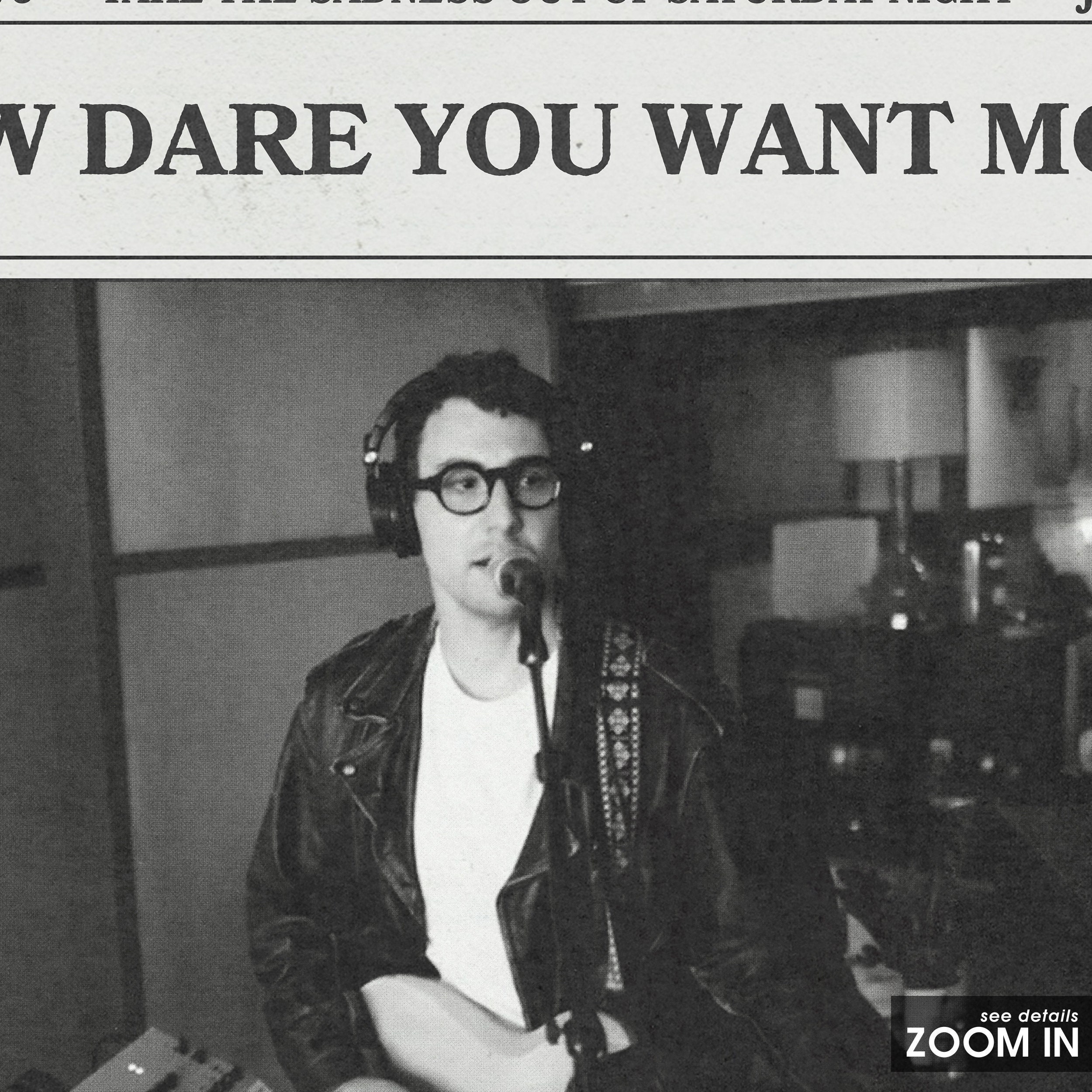 Bleachers Newspaper Print, How Dare You Want More Poster, Lyrics Print