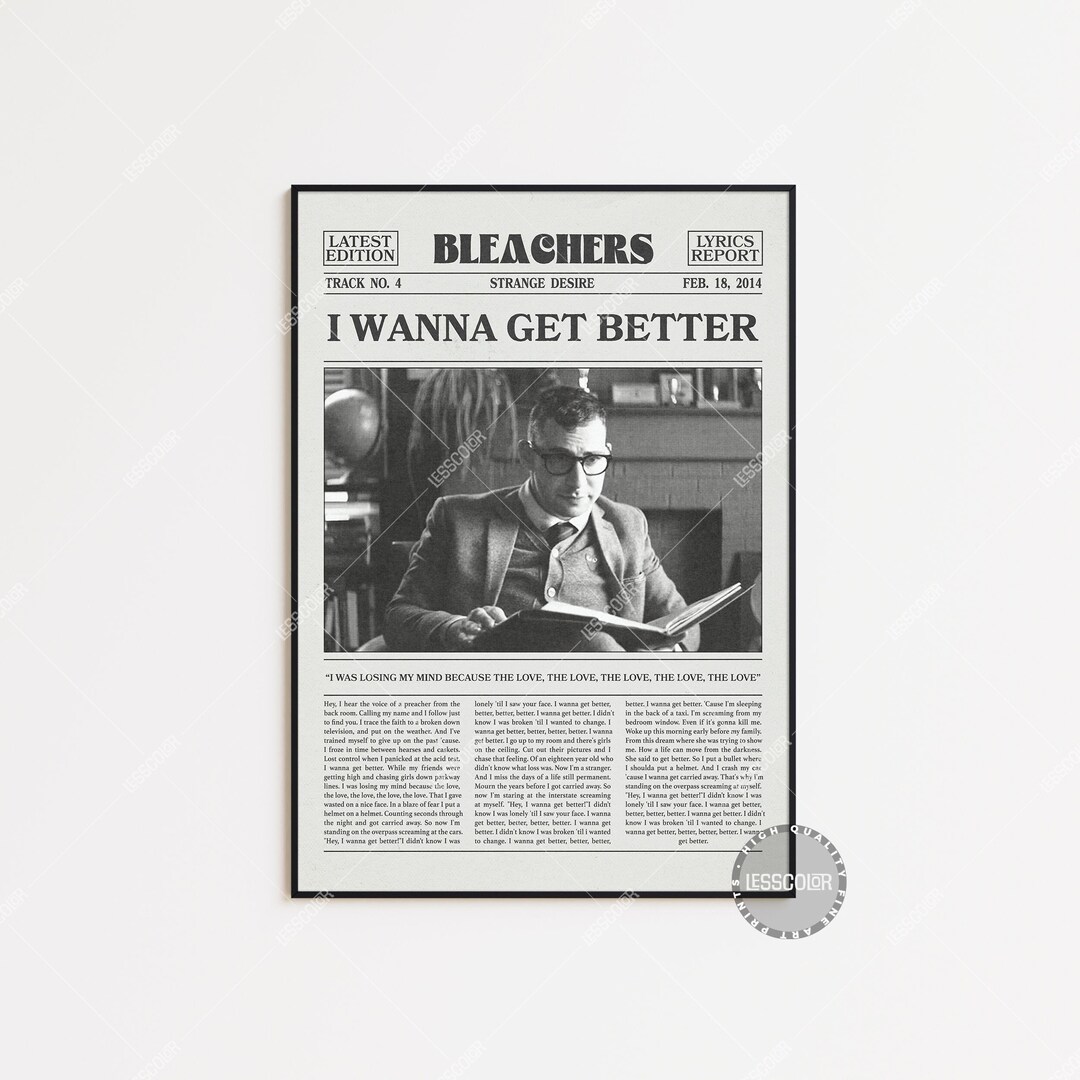 Bleachers Newspaper Print, I Wanna Get Better Poster, I Wanna Get