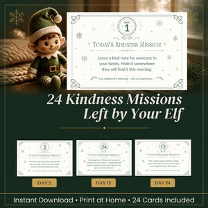 May include: A set of 24 printable kindness mission cards featuring a green elf doll. Each card displays a day number, the text Today's Kindness Mission, and a specific task. The cards include decorative snowflake and holly motifs in a white and green color scheme.