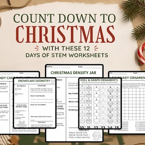 May include: A set of 12 Days of STEM Christmas worksheets printed on white paper. The main title reads COUNT DOWN TO CHRISTMAS WITH THESE 12 DAYS OF STEM WORKSHEETS. Individual sheets include titles like Christmas Density Jar and Snowflake Geometry.