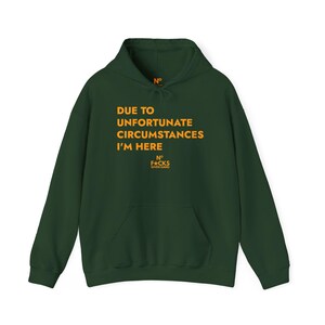 Due to Unfortunate Circumstances I'm Here, No F*cks Given Gang, Funny Sweatshirt, Sarcastic Hooded Jumper, Cool Unisex Pullover, Nerd Gift