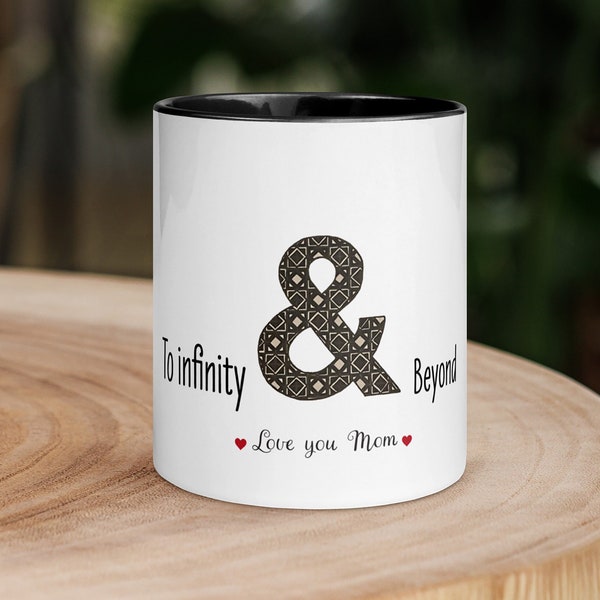 To infinity & Beyond-Love you mom, gift for mom, gift for her, Mother's Day gift, Birthday gift, heartfelt message for mom, Custom mug