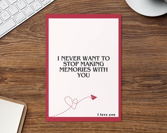 Never want to stop making memories with you, Sentimental valentine card, card for boyfriend, Girlfriend, Romantic I Love You Card, cute Gift