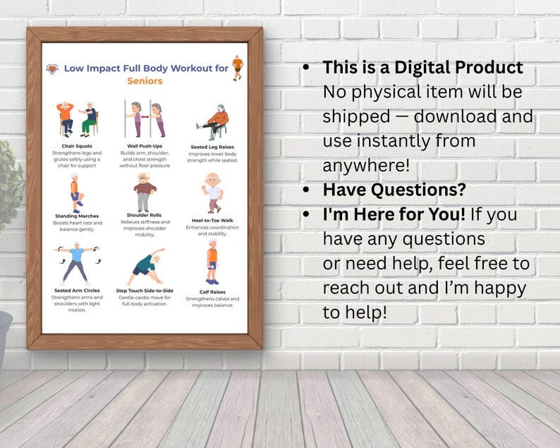 May include: A framed print titled "Low Impact Full Body Workout for Seniors" with exercise illustrations. The print includes text and images demonstrating various exercises, such as chair squats and seated arm circles. The text on the right side says "This is a Digital Product".