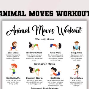 May include: A white poster with the text "ANIMAL MOVES WORKOUT" and "Animal Moves Workout". The poster features illustrations of exercises like Bear Crawl, Inchworm Walk, Crab Walk, and Frog Jump. It also includes Gorilla Shuffle, Elephant Stomp, Seal Slide, and Horse Gallop.