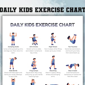 May include: A white chart titled "Daily Kids Exercise Chart" with illustrations of children performing exercises like jumping jacks, arm circles, and high knees. The chart includes exercise descriptions.