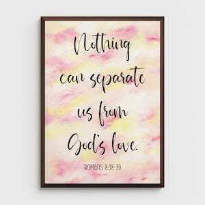 Christian Wall Art | Printable | Bible Verse | Nothing Can Separate Us From God’s Love | Romans 8 | Christian Home Decor | Digital Download