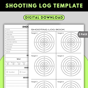 May include: A black and white shooting log template with the text "SHOOTING LOG TEMPLATE" and "DIGITAL DOWNLOAD". The log includes sections for date, location, firearm, and target practice details. Features six target practice diagrams.