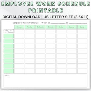 May include: Printable employee work schedule in US Letter size (8.5x11). The document features a grid layout for tracking employee work hours, with sections for each day of the week and a notes section. The text includes "Employee Work Schedule" and "Digital Download".