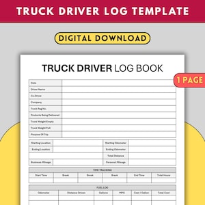 May include: A white truck driver log book template with black text. The template includes fields for date, driver name, company, truck information, and trip details. The words "DIGITAL DOWNLOAD" are in a yellow oval.