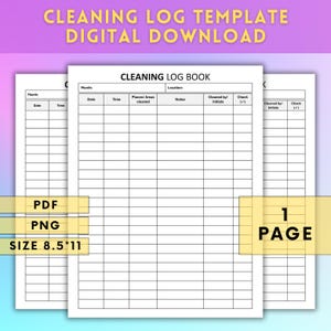 May include: A digital cleaning log template with the text "CLEANING LOG BOOK." The template includes sections for date, time, areas cleaned, notes, initials, and a check box. The image also shows "PDF," "PNG," and "SIZE 8.5*11."