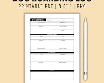 May include: Black and white printable dog boarding log form with sections for owner's information, emergency contact, key information, and notes. The form is 8.5 inches by 11 inches.