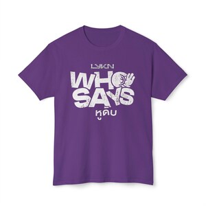 LYKN Who Says Unisex HD Cotton™ T-shirt image 8