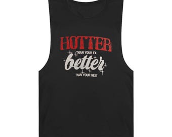 May include: Black sleeveless tank top with red and white text that reads "HOTTER than your EX better than your NEXT".