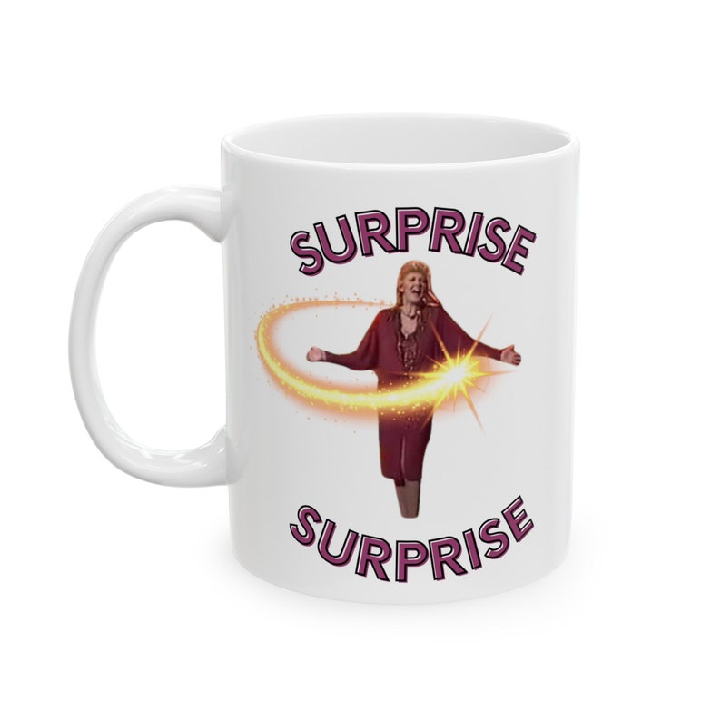 Surprise Surprise Tik Tok Trend Mug, Surprise Surprise Meme, Funny Meme(01)