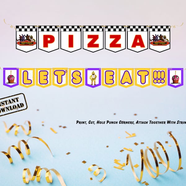 Bannières fête FNAF/ bannières imprimables/ bannière pizza/ bannière Lets Eat/ soirée cinq nuits chez Freddy/ fête d'anniversaire fnaf/ pizza fazbears